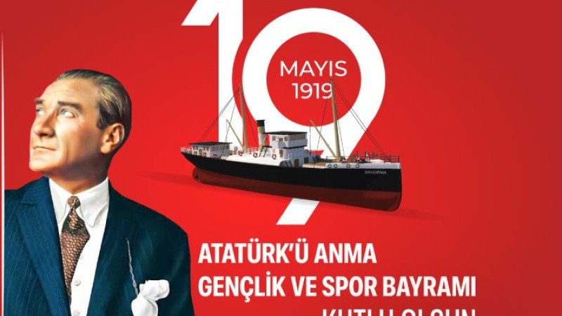  19 MAYIS ATATÜRK’Ü ANMA, GENÇLİK VE SPOR BAYRAMINI KATLAMA